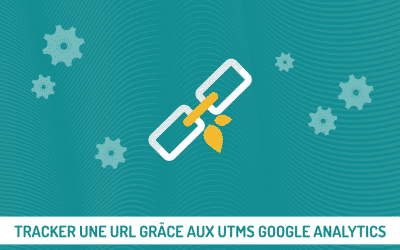 Comment tracker une URL grâce aux UTM Google Analytics ?